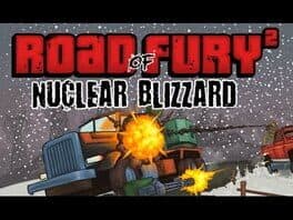 Road of Fury 2: Nuclear Blizzard